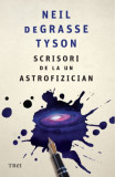 Scrisori de la un astrofizician &ndash; Neil Degrasse Tyson