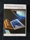 Civilizatia analfabetismului &ndash; Mihai Nadin