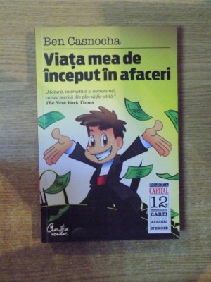 VIATA MEA DE INCEPUT IN AFACERI de BEN CASNOCHA , Bucuresti 2010 foto