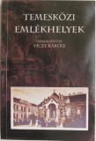 Temeskozi emlekhelyek - Vicze Karoly - Carte in Maghiara - Istorie Locala