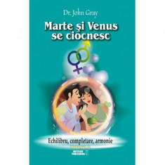 Marte si Venus se ciocnesc-Vol.2-Echilibru,completare,armonie dr.John Gray,T.GRA foto