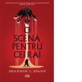 O scena pentru cei rai - Loredana Fratila-Cristescu, Shannon J. Spann
