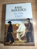 Radu Aldulescu - Ana Maria si ingerii (Editura Cartea Romaneasca, 2010)