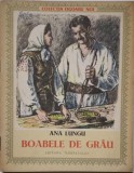 Boabele de grau - Ana Lungu - Carte anticariat
