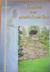 Noi marturii despre PARINTELE ARSENIE BOCA Vol 2