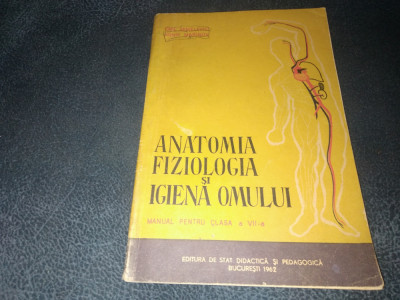 ANATOMIA FIZIOLOGIA SI IGIENA OMULUI MANUAL PENTRU CLASA A VII A 1962 foto