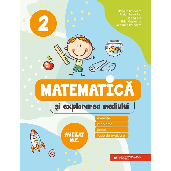 Matematica si explorarea mediului Exercitii, probleme, jocuri, teste de evaluare clasa a II-a Editia a III-a, Daniela Berechet