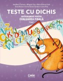 Teste cu dichis. Antrenament pentru EVALUAREA FINALA a, , oe Clasa I