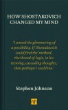 How Shostakovich Changed My Mind | Stephen Johnson, Notting Hill Editions