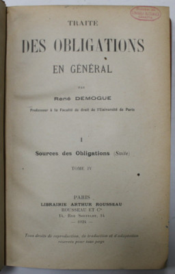 TRAITE DES OBLIGATIONS EN GENERAL par RENE DEMOGUE , TOME IV : SOURCES DES OBLIGATIONS , 1924 foto