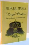 VIRGIL ONITIU IN CULTURA ROMANEASCA de MIRCEA MANTA , 2006