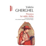 Porunca lui rabbi Akiba. Ceremonia lecturii de la sfintul Augustin la Samuel Pepys (editia a II-a), Valeriu Gherghel