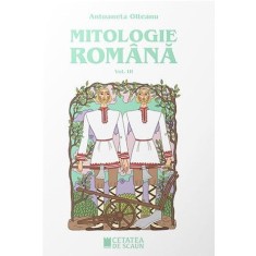 Mitologie romana, vol. III &ndash; Antoaneta Olteanu