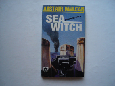 Operatiunea Seawitch - Alistair MacLean foto