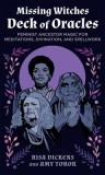 The Missing Witches Deck of Oracles: 52 Feminist Ancestors for Daily Inspiration, Divination, Meditations, and Spellw Ork