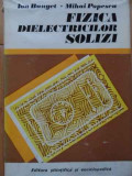 Fizica Dielectricilor Solizi - Ion Bunget Mihai Popescu ,521178