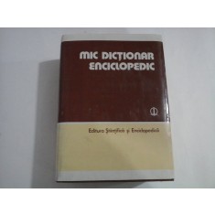 MIC DICTIONAR ENCICLOPEDIC - Editura Stiintifica si Enciclopedica 1986