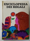 ENCICLOPEDIA DEI REGALI ( ENCICLOPEDIA CADOURILOR ) , TEXT IN LIMBA ITALIANA , 1969