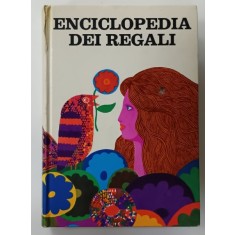 ENCICLOPEDIA DEI REGALI ( ENCICLOPEDIA CADOURILOR ) , TEXT IN LIMBA ITALIANA , 1969