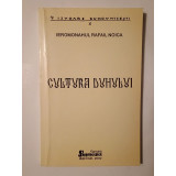 Ieromonahul Rafail Noica - Cultura Duhului (cu sublinieri, puțin uzată, vezi descriere!)