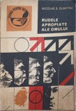 RUDELE APROPIATE ALE OMULUI - Nicolae S. Dumitru, 1974, Editura Stiintifica, Biologie, Stiinta pentru Toti, 123 pagini