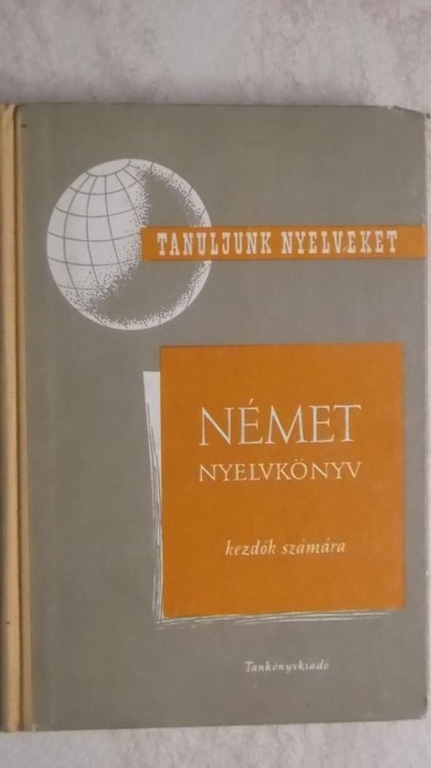 N&eacute;met nyelvkonyv, kezdok sz&aacute;m&aacute;ra (vezi detalii pentru livrare in tara)