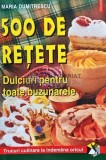 500 de retete. Dulciuri pentru toate buzunarele - 2002 - Maria Dumitrescu (AF131), Polirom
