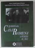 QUADERNI DELLA CASA ROMENA DI VENEZIA IX , 2012, TEXT IN LIMBA ITALIANA