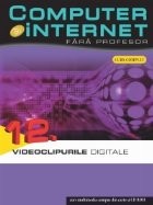 Computer si internet, vol. 12, Videoclipurile digitale foto