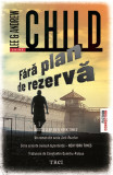 Fara Plan De Rezerva, Andrew Child, Lee Child - Editura Trei