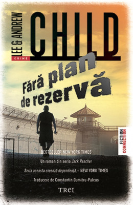 Fara Plan De Rezerva, Andrew Child, Lee Child - Editura Trei foto