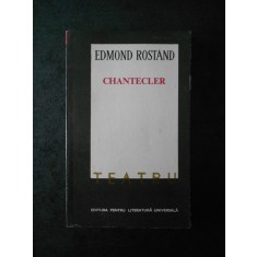 Edmond Rostand - Chantecler. Teatru