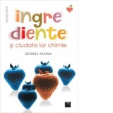 Ingrediente si ciudata lor chimie - George Zaidan