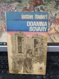 Gustave Flaubert, Doamna Bovary, Cartea Rom&acirc;nească, București 1972, 209