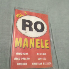 CASETA AUDIO RO MANELE VOL 1 ORIGINALA MANELE