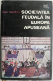 Societatea feudala in Europa Apuseana &ndash; Radu Manolescu (putin uzata)