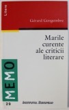 MARILE CURENTE ALE CRITICII LITERARE de GERARD GENGEMBRE , 2000
