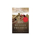His Bloody Project: Documents Relating to the Case of Roderick MacRae (Man Booker Prize Finalist 2016)