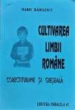 Cumpara ieftin Cultivarea limbii rom&acirc;ne. Corectitudine și greșeală - 1996 - Marin Rădulescu (@K158)