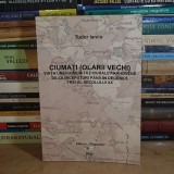 TUDOR IANCU - CIUMATI ( OLARII VECHI ) * VIATA UNEI COMUNITATI RURALE PRAHOVENE , DEDICATIE / AUTOGRAF , 2020 #