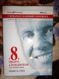 A 8-a treapta a intelepciunii / de la eficienta la maretie - Stephen Covey