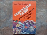 COFETARIA CASEI PREPARATE DE PATISERIE SI DESERTURI CALDE - LIANA PARJOL SAVULESCU, 1993