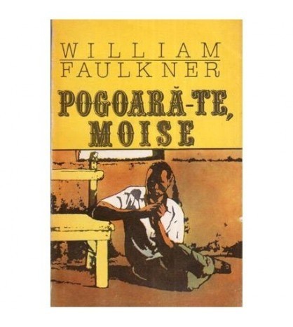 William Faulkner - Pogoara-te, Moise - 113087
