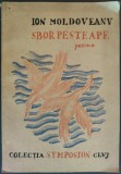 ION MOLDOVEANU - SBOR PESTE APE (POEME) [COLECTIA REVISTEI SYMPOSION, CLUJ 1939]