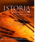 Istoria. O carte Dorling Kindersley. Ghid vizual complet din zorii civilizatiei pana in prezent - Adam Hart-Davis, Adam Hart-Davis
