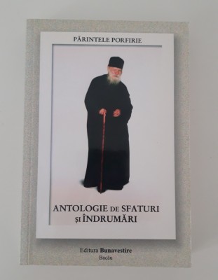 Religie Parintele Porfirie Antologie de sfaturi si indrumari foto