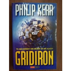 Gridiron- Philip Kerr Te-am chemat din bezna sa ma ajuti