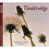 T&uuml;nd&eacute;rv&ouml;lgy - V&ouml;r&ouml;smarty Mih&aacute;ly v&aacute;logatott romantikus k&ouml;ltem&eacute;nyei - Hangosk&ouml;nyv - V&ouml;r&ouml;smarty Mih&aacute;ly