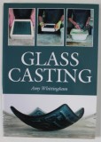 GLASS CASTING by AMY WHITTINGHAM , 2019