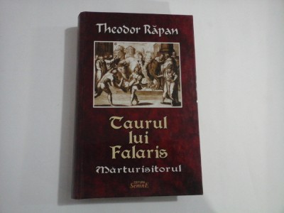 TAURUL LUI FALARIS (autogarf si dedicatie) - MARTURISITORUL - THEODOR RAPAN foto